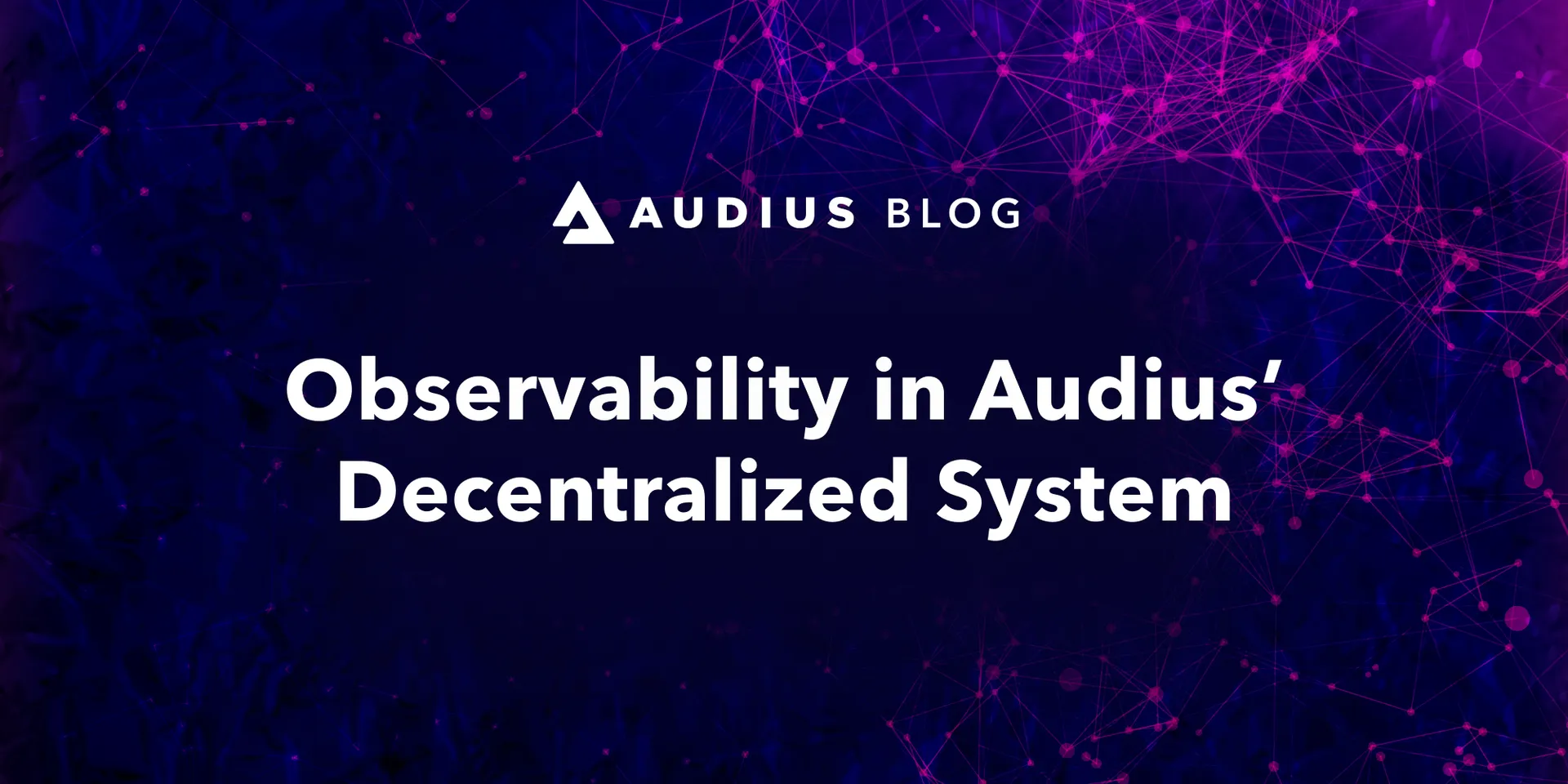 Observability in Audius’s Decentralized System cover image